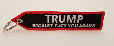 TRUMP 2024 BECAUSE FUCK YOU AGAIN! Keychain Patch Highest Quality Double Sided Embroider Fabric, exclusive productUSA 1PC